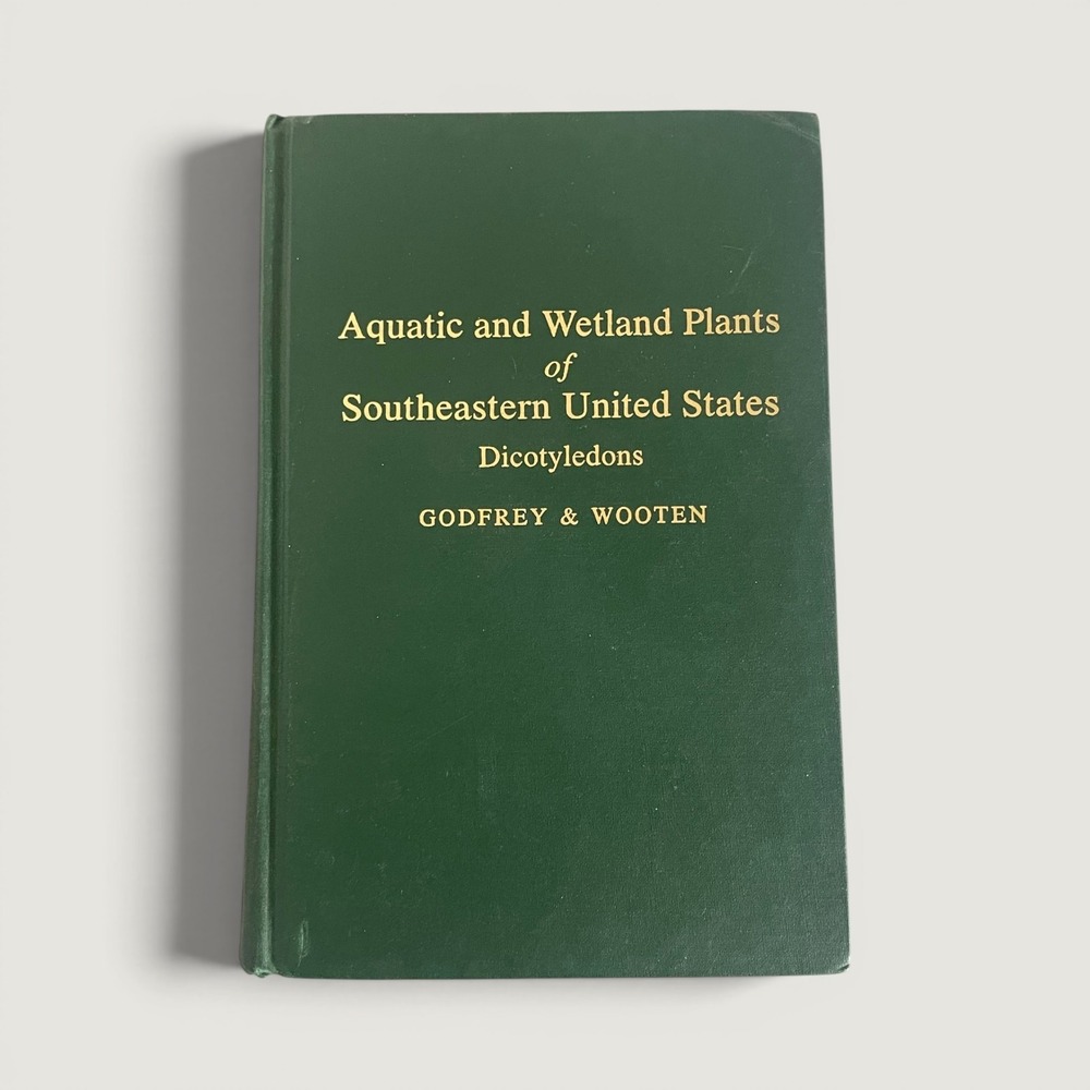 1981 Aquatic & Wetland Plants Southeastern US Dicotyledons Godfrey Wooten HC